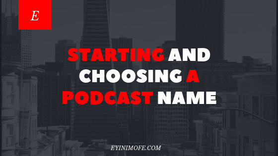 You are currently viewing EP. #2: Starting and naming my podcast